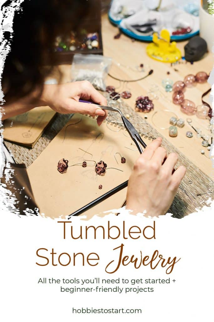 Learn how to make your own tumbled stone jewelry to wear, give as gifts, or sell at your local market days. Here are all the tools you need to get started! #hobbiestostart #diyjewelry