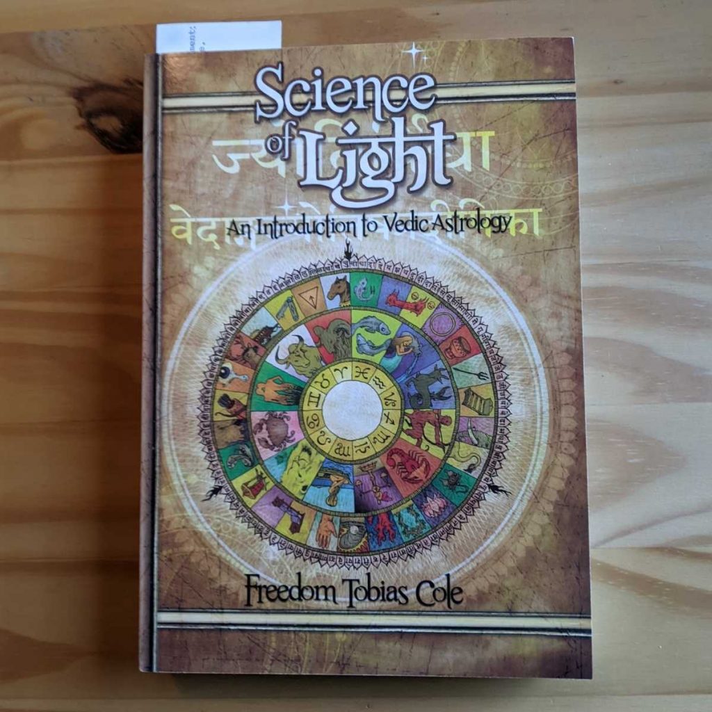 Science of Light: An Introduction to Vedic Astrology by Freedom Cole